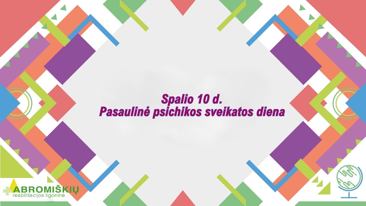 Spalio 10-oji – Pasaulinė psichikos sveikatos diena!